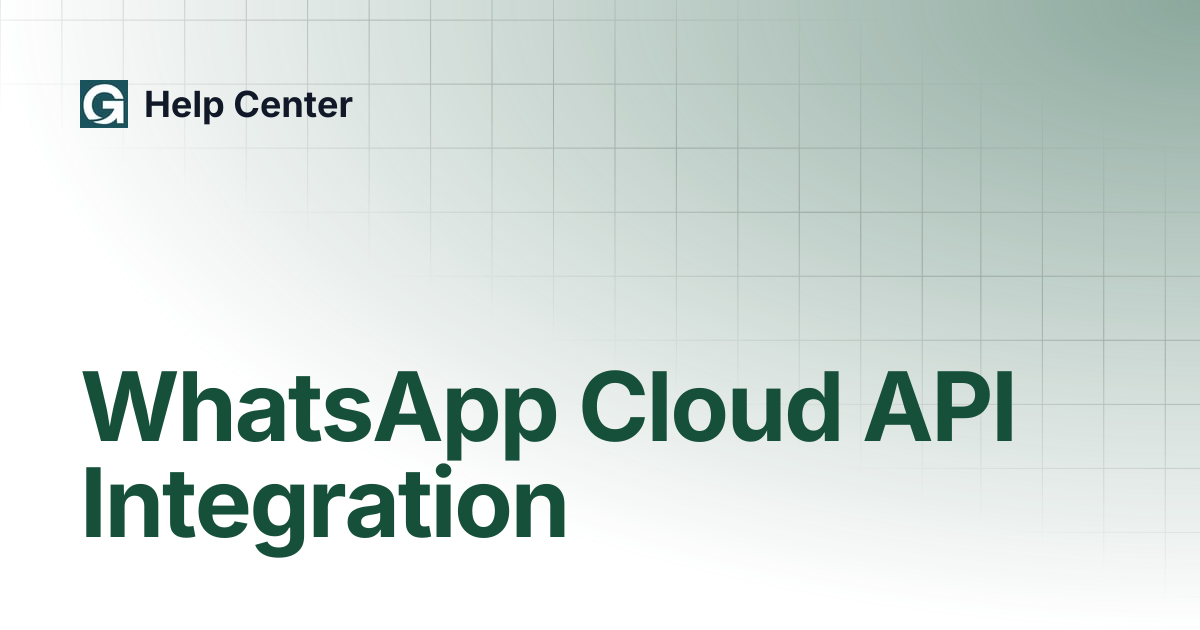 WhatsApp Cloud API Integration | Help Ce...