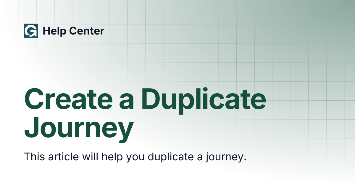 Create a Duplicate Journey | Help Center